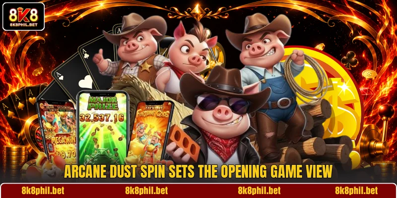 Arcane Dust Spin sets the opening game view
