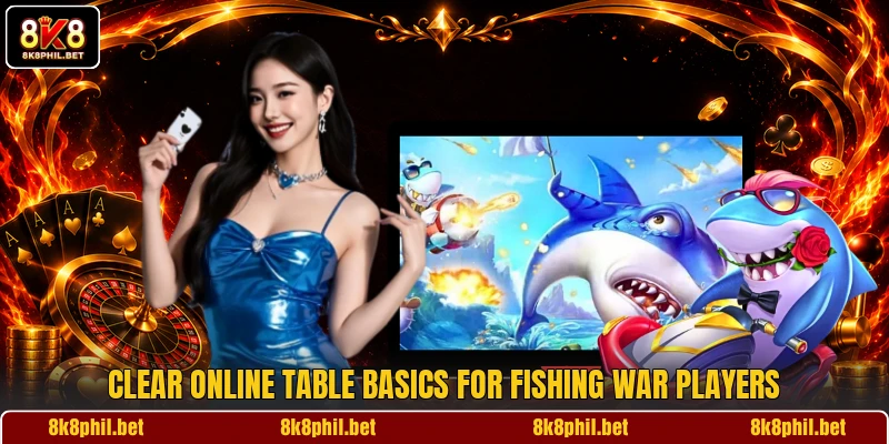 Clear online table basics for Fishing War players
