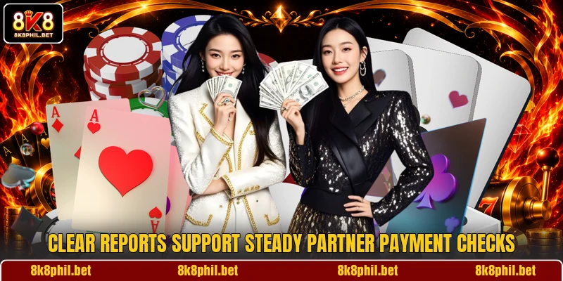 Clear reports support steady partner payment checks