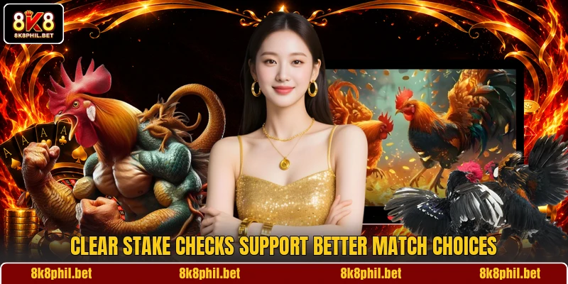 Clear stake checks support better match choices Clear stake checks support better match choices