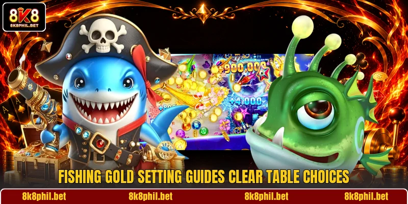 Fishing Gold setting guides clear table choices