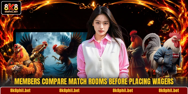 Members compare match rooms before placing wagers