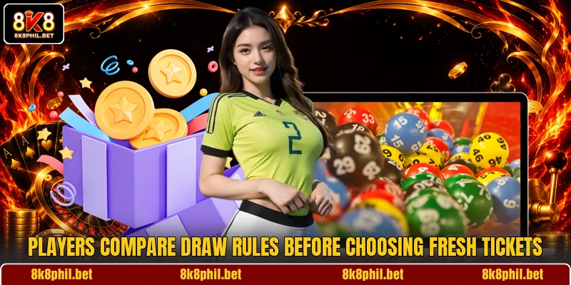 Players compare draw rules before choosing fresh tickets Players compare draw rules before choosing fresh tickets