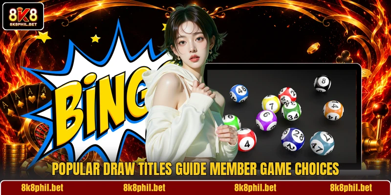 Popular draw titles guide member game choices Popular draw titles guide member game choices