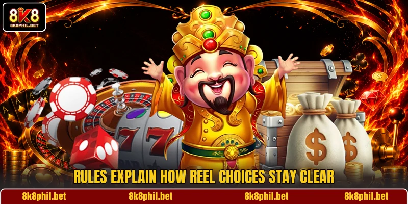 Rules explain how reel choices stay clear