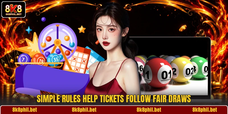 Simple rules help tickets follow fair draws Simple rules help tickets follow fair draws